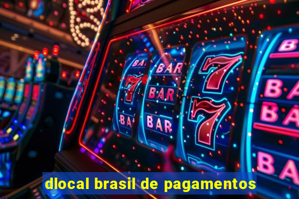 dlocal brasil de pagamentos